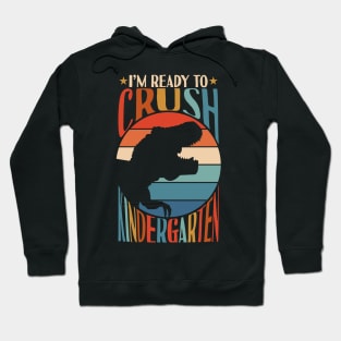 I'm Ready To Crush Kindergarten Back To School Hoodie